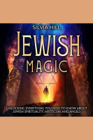 Jewish_Magic__Unlocking_Everything_You_Need_to_Know_about_Jewish_Spirituality__Mysticism__and_Angels